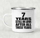 7th Anniversary 7 Years Still In Love After These Years - 12oz Camping Mug