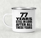 77th Anniversary 77 Years Still In Love After These Years - 12oz Camping Mug
