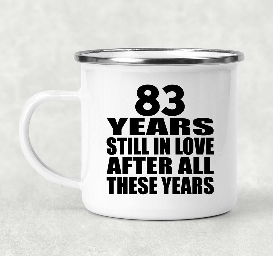 83rd Anniversary 83 Years Still In Love After These Years - 12oz Camping Mug