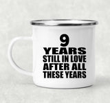 9th Anniversary 9 Years Still In Love After These Years - 12oz Camping Mug