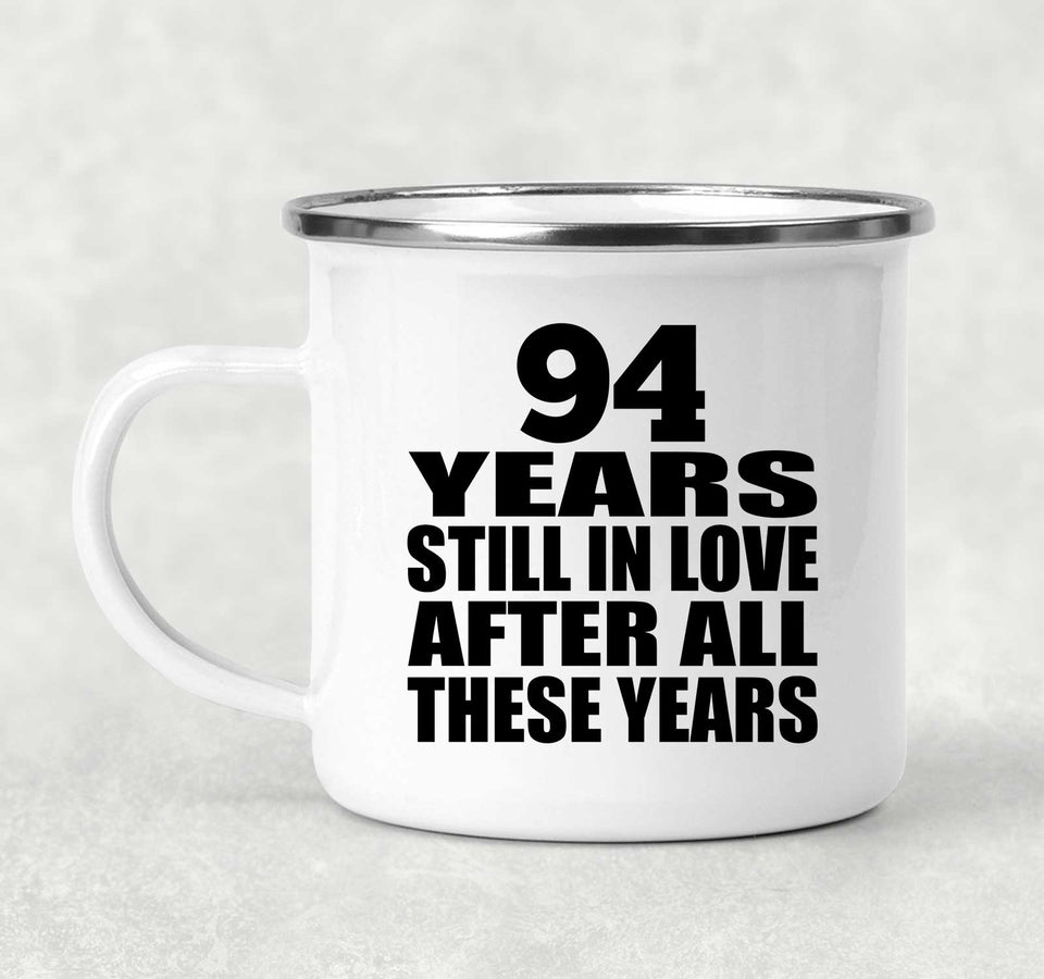 94th Anniversary 94 Years Still In Love After These Years - 12oz Camping Mug