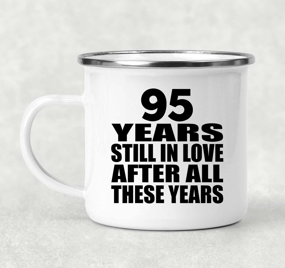 95th Anniversary 95 Years Still In Love After These Years - 12oz Camping Mug