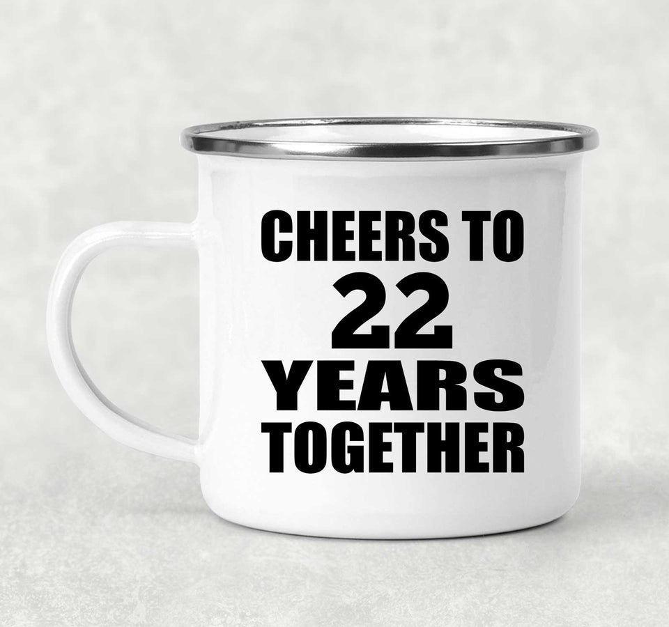 22nd Anniversary Cheers To 22 Years Together - 12oz Camping Mug