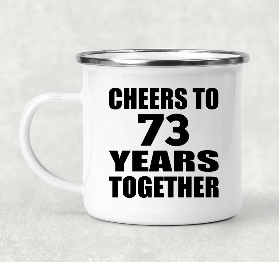 73rd Anniversary Cheers To 73 Years Together - 12oz Camping Mug