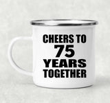 75th Anniversary Cheers To 75 Years Together - 12oz Camping Mug