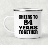 84th Anniversary Cheers To 84 Years Together - 12oz Camping Mug