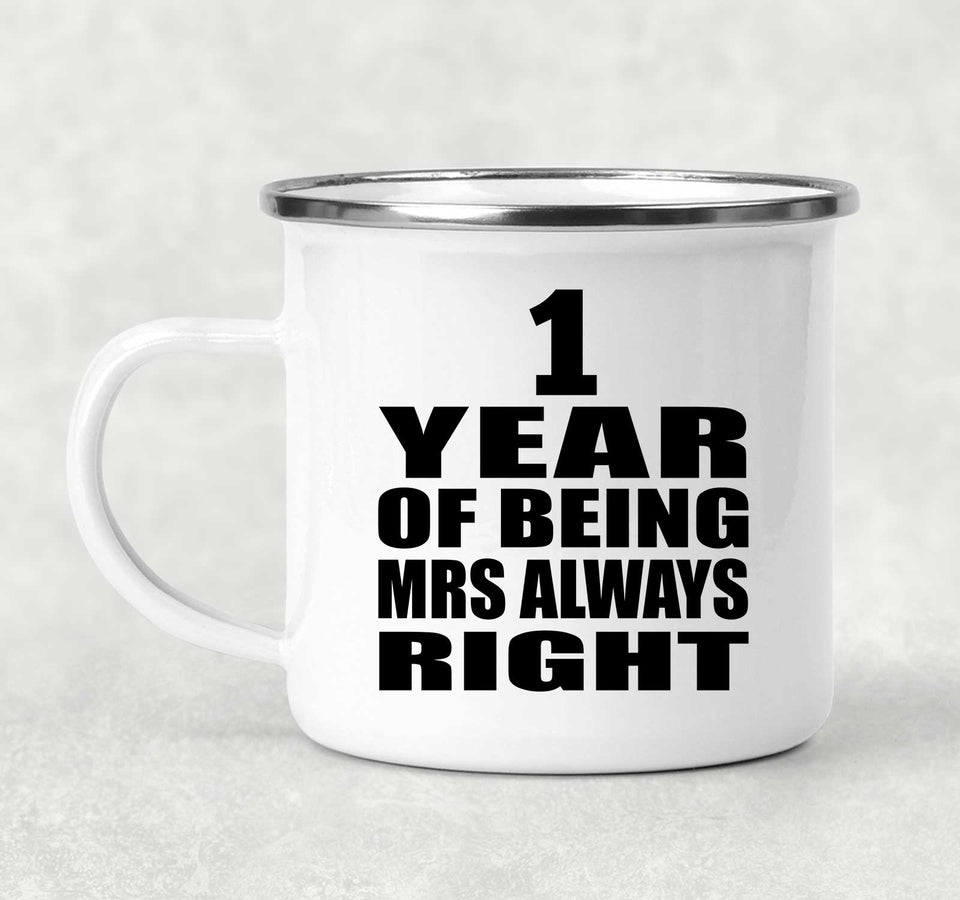 1st Anniversary 1 Year of Being Mrs Always Right - 12oz Camping Mug