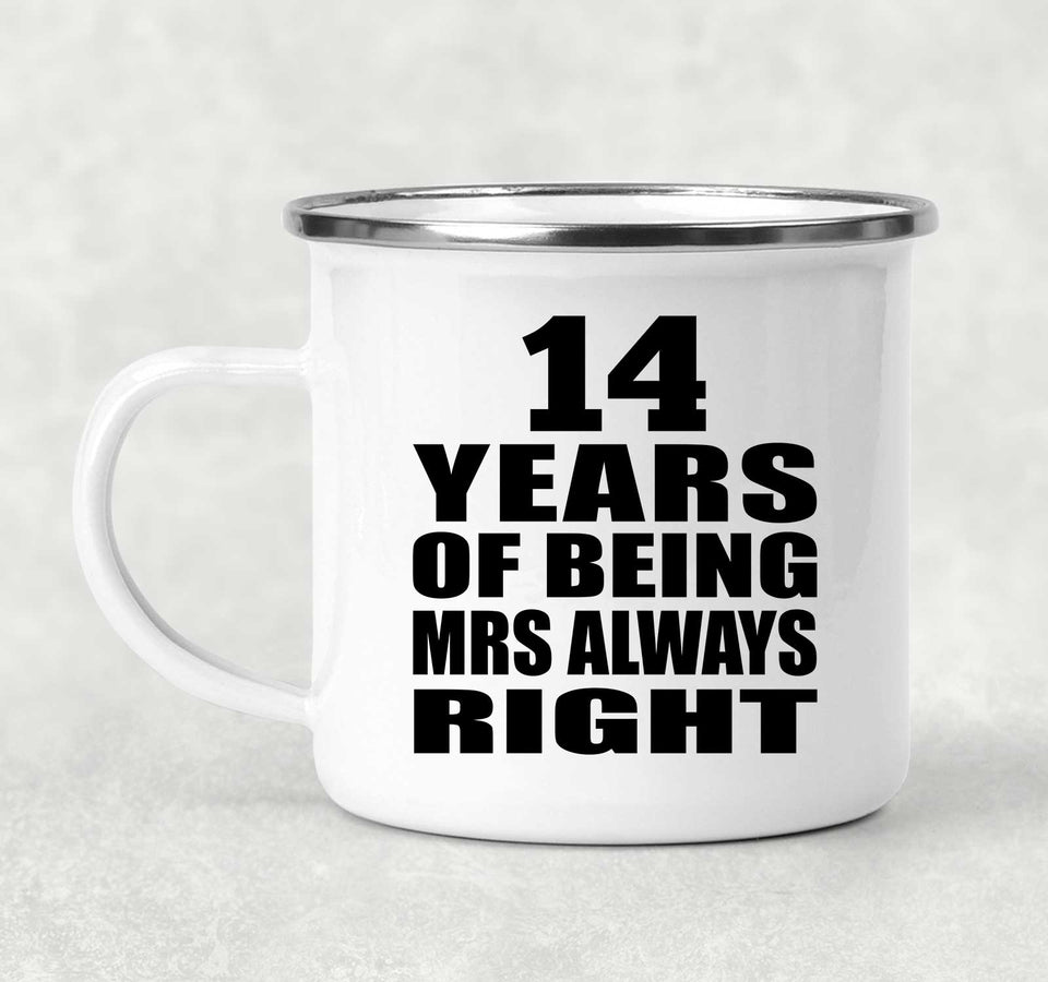 14th Anniversary 14 Years of Being Mrs Always Right - 12oz Camping Mug