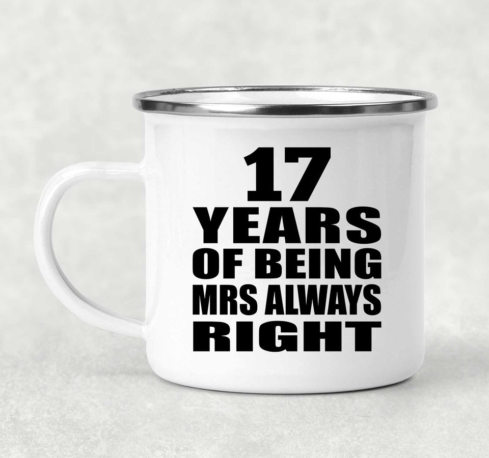 17th Anniversary 17 Years of Being Mrs Always Right - 12oz Camping Mug