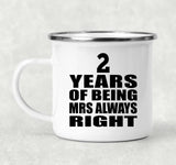 2nd Anniversary 2 Years of Being Mrs Always Right - 12oz Camping Mug