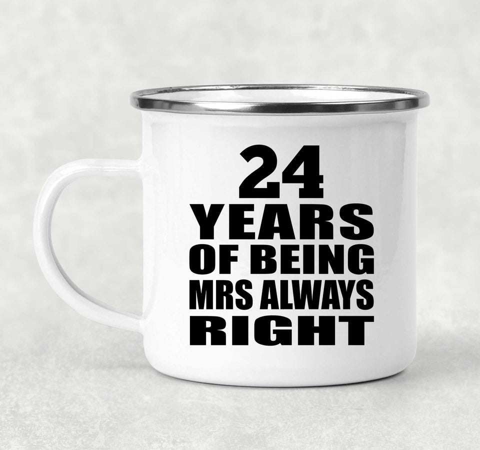 24th Anniversary 24 Years of Being Mrs Always Right - 12oz Camping Mug