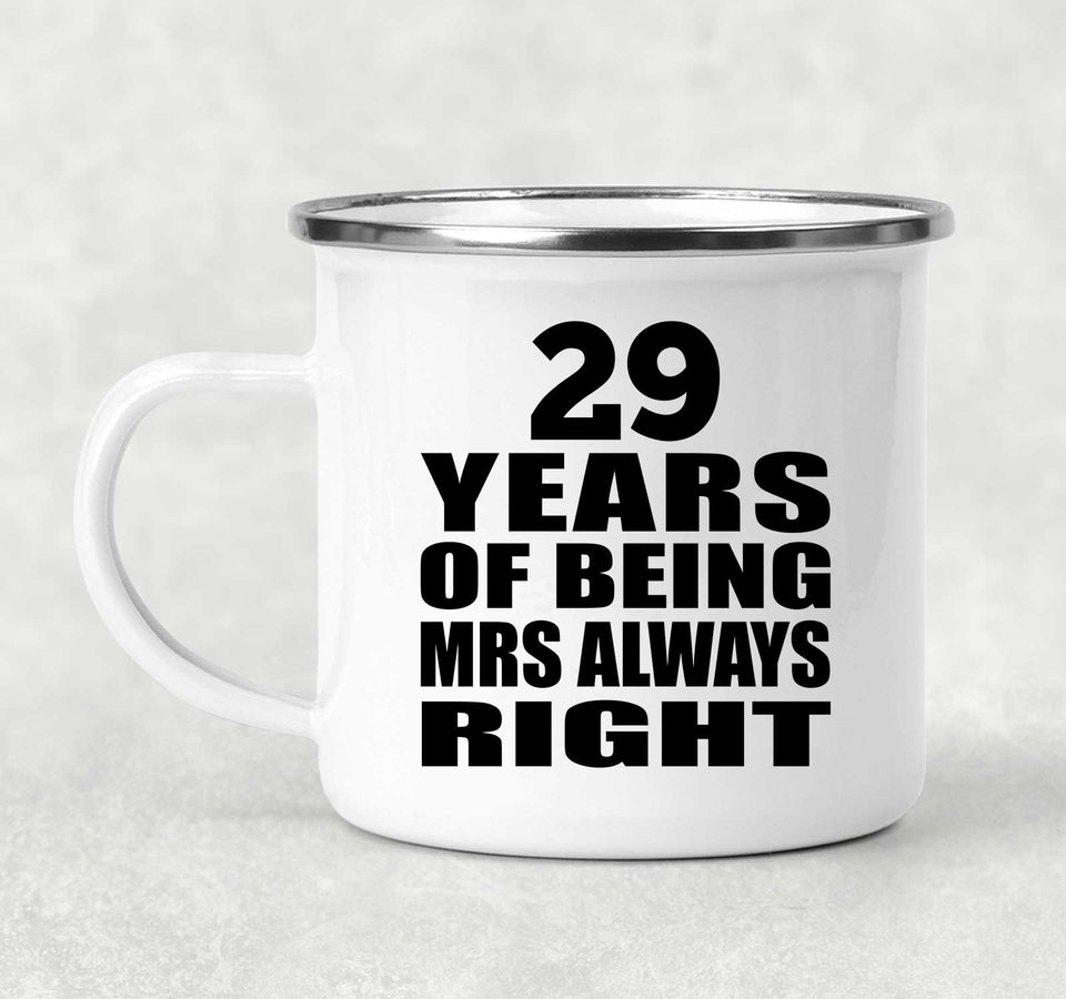 29th Anniversary 29 Years of Being Mrs Always Right - 12oz Camping Mug