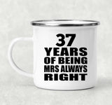 37th Anniversary 37 Years of Being Mrs Always Right - 12oz Camping Mug
