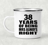 38th Anniversary 38 Years of Being Mrs Always Right - 12oz Camping Mug