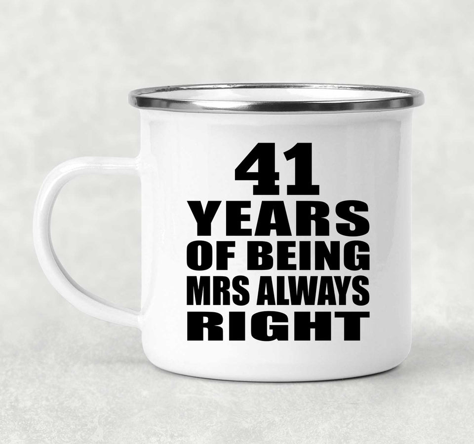 41st Anniversary 41 Years of Being Mrs Always Right - 12oz Camping Mug