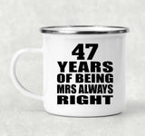 47th Anniversary 47 Years of Being Mrs Always Right - 12oz Camping Mug