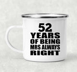 52nd Anniversary 52 Years of Being Mrs Always Right - 12oz Camping Mug