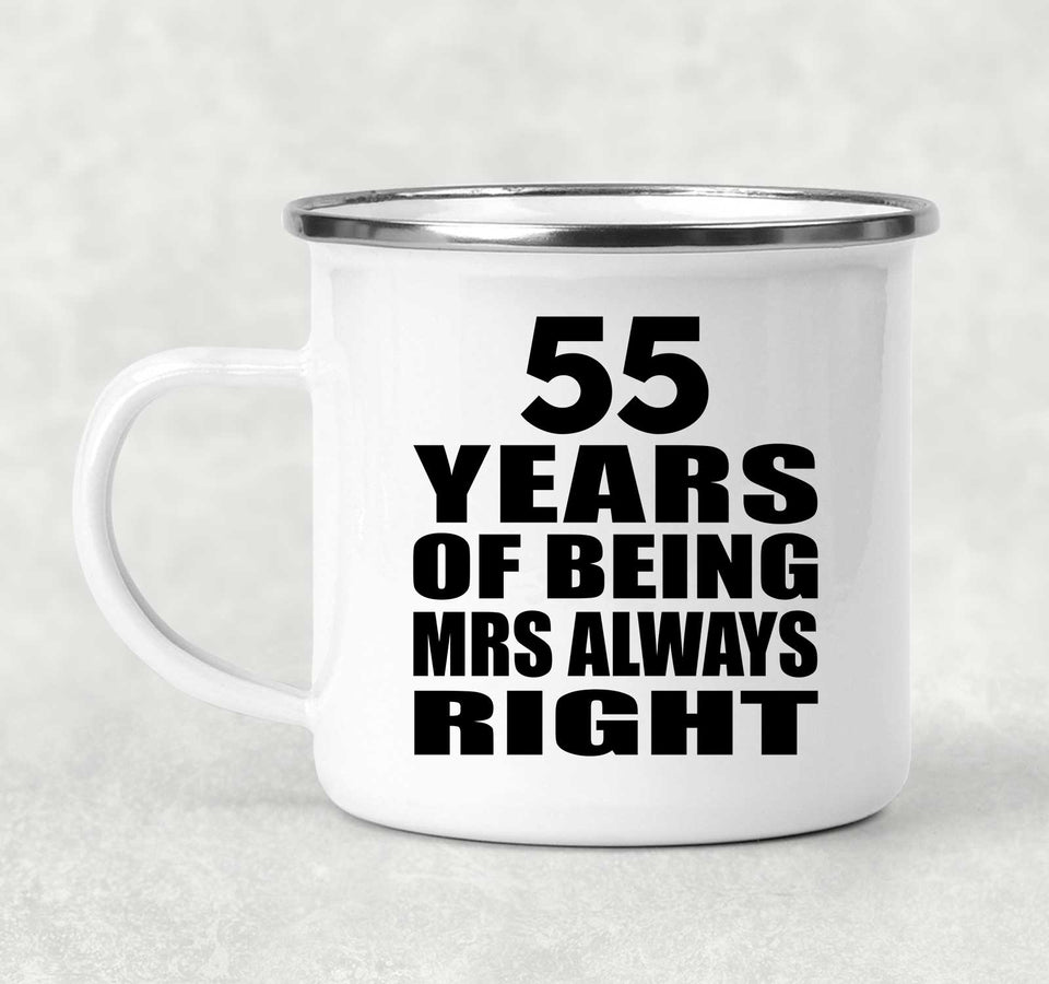 55th Anniversary 55 Years of Being Mrs Always Right - 12oz Camping Mug