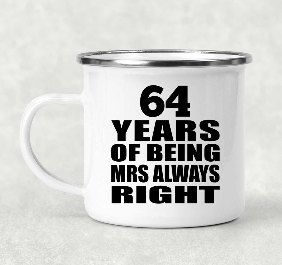 64th Anniversary 64 Years of Being Mrs Always Right - 12oz Camping Mug