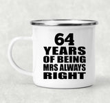 64th Anniversary 64 Years of Being Mrs Always Right - 12oz Camping Mug