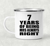 7th Anniversary 7 Years of Being Mrs Always Right - 12oz Camping Mug