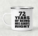 72nd Anniversary 72 Years of Being Mrs Always Right - 12oz Camping Mug