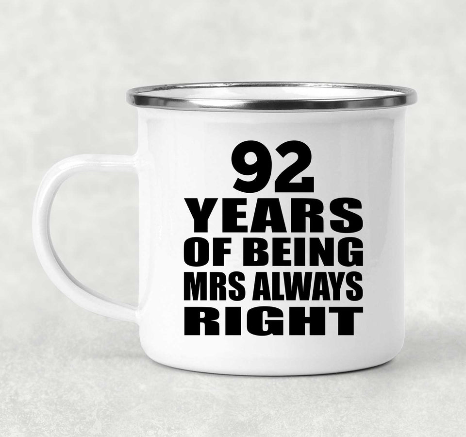 92nd Anniversary 92 Years of Being Mrs Always Right - 12oz Camping Mug