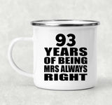 93rd Anniversary 93 Years of Being Mrs Always Right - 12oz Camping Mug