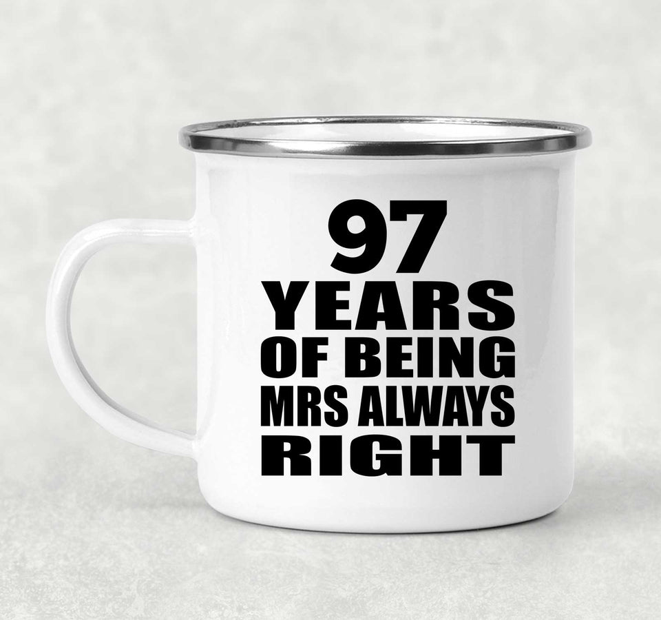 97th Anniversary 97 Years of Being Mrs Always Right - 12oz Camping Mug