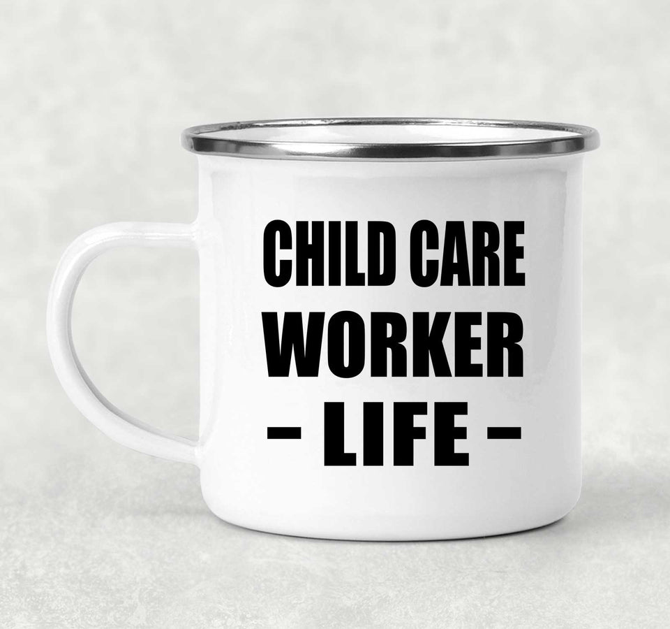 Child Care Worker Life - 12oz Camping Mug