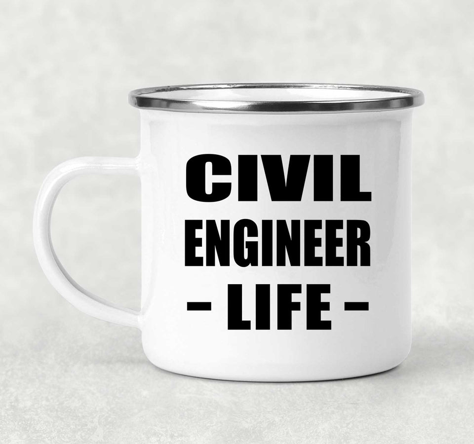 Civil Engineer Life - 12oz Camping Mug