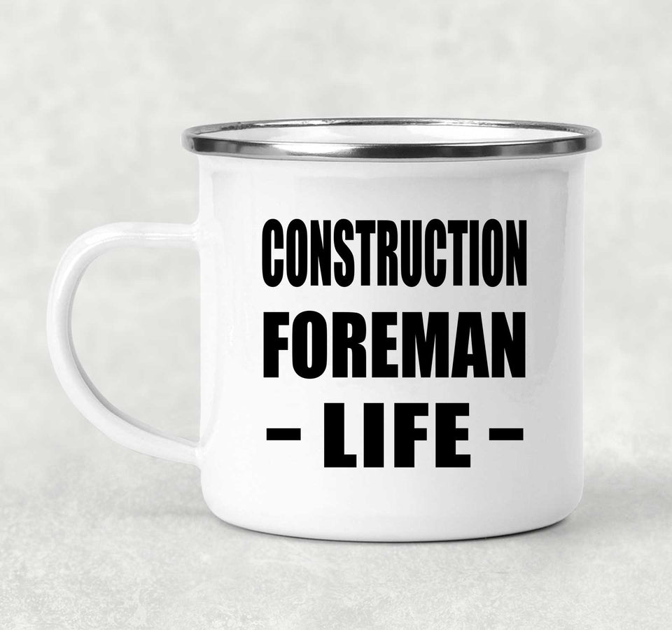 Construction Foreman Life - 12oz Camping Mug