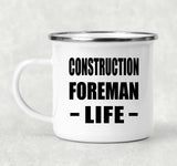 Construction Foreman Life - 12oz Camping Mug