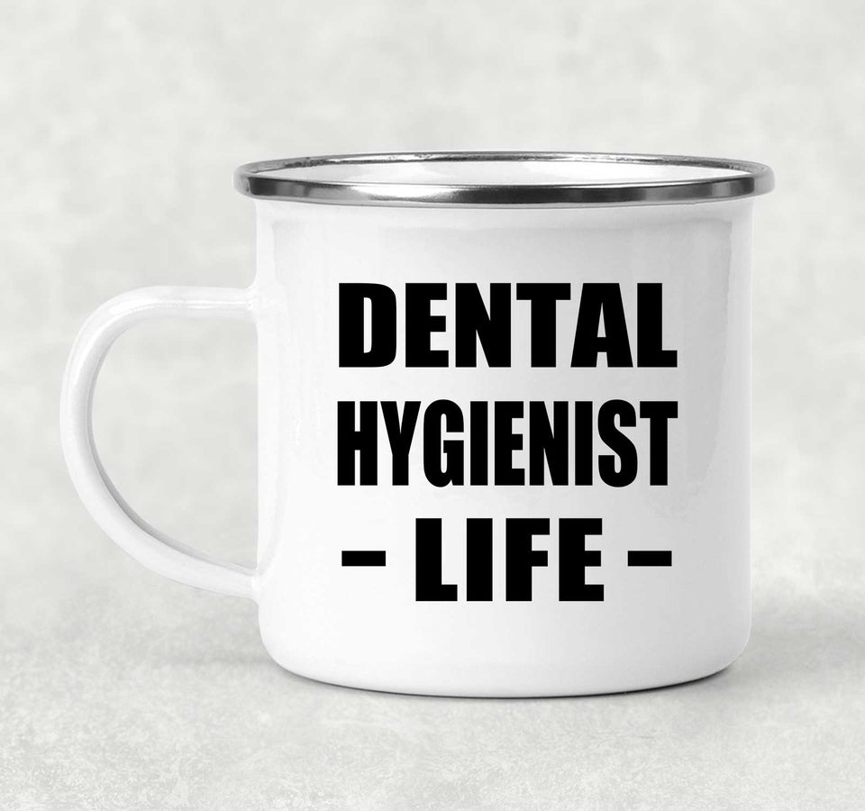 Dental Hygienist Life - 12oz Camping Mug