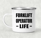Forklift Operator Life - 12oz Camping Mug