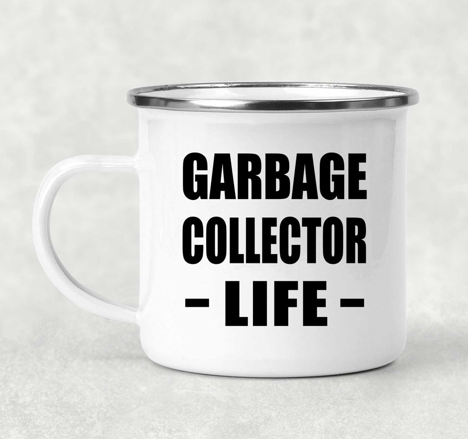 Garbage Collector Life - 12oz Camping Mug