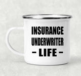 Insurance Underwriter Life - 12oz Camping Mug
