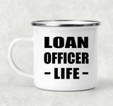Loan Officer Life - 12oz Camping Mug