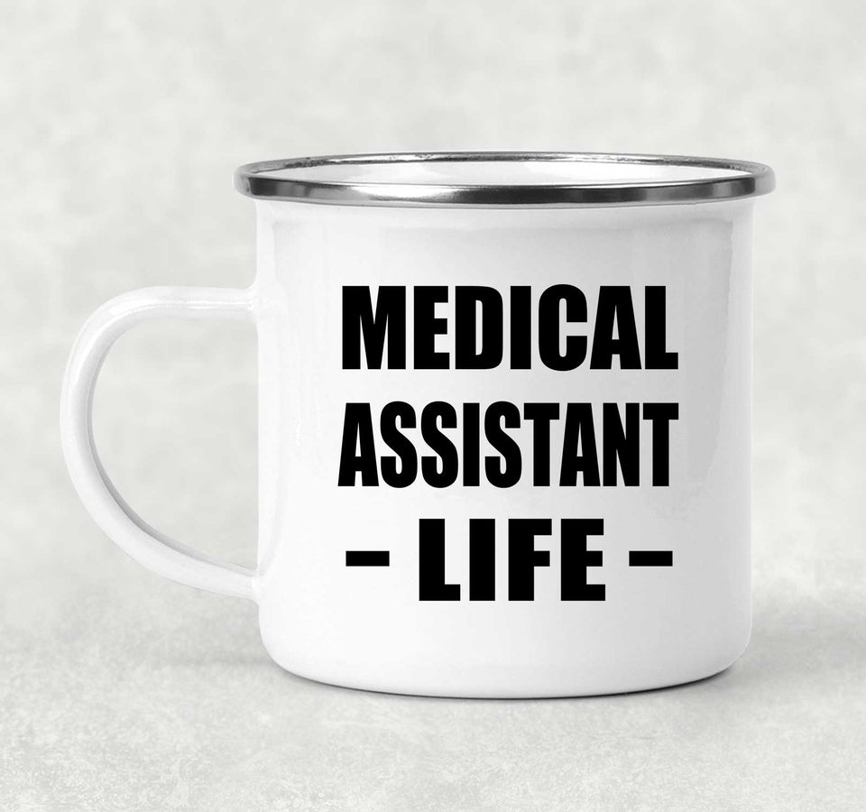 Medical Assistant Life - 12oz Camping Mug