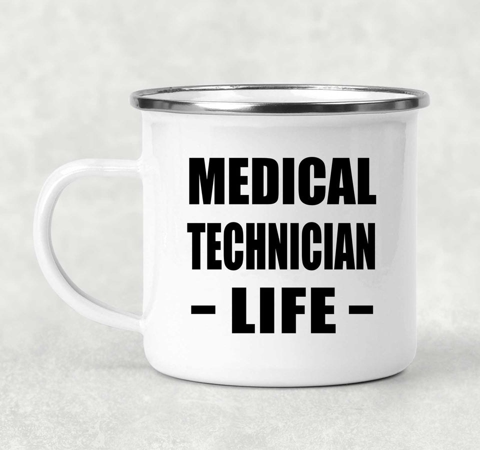 Medical Technician Life - 12oz Camping Mug