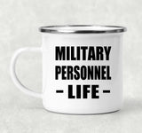 Military Personnel Life - 12oz Camping Mug