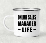 Online Sales Manager Life - 12oz Camping Mug