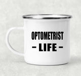 Optometrist Life - 12oz Camping Mug