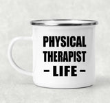 Physical Therapist Life - 12oz Camping Mug