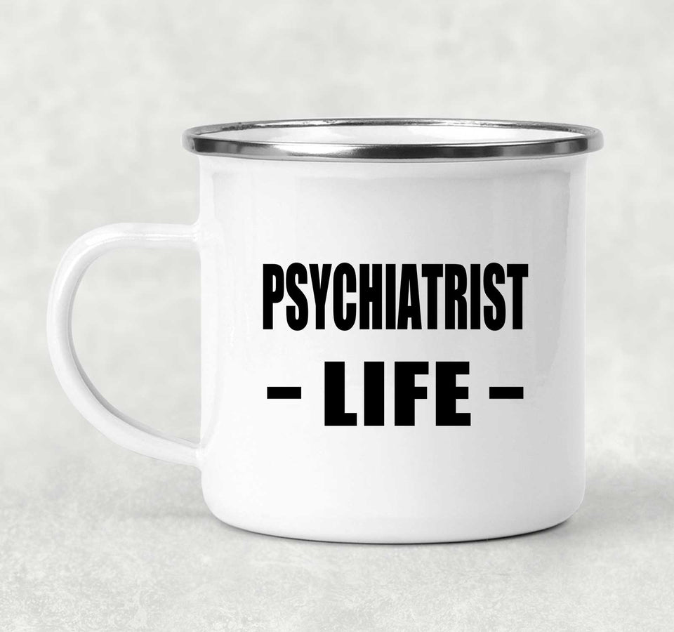 Psychiatrist Life - 12oz Camping Mug