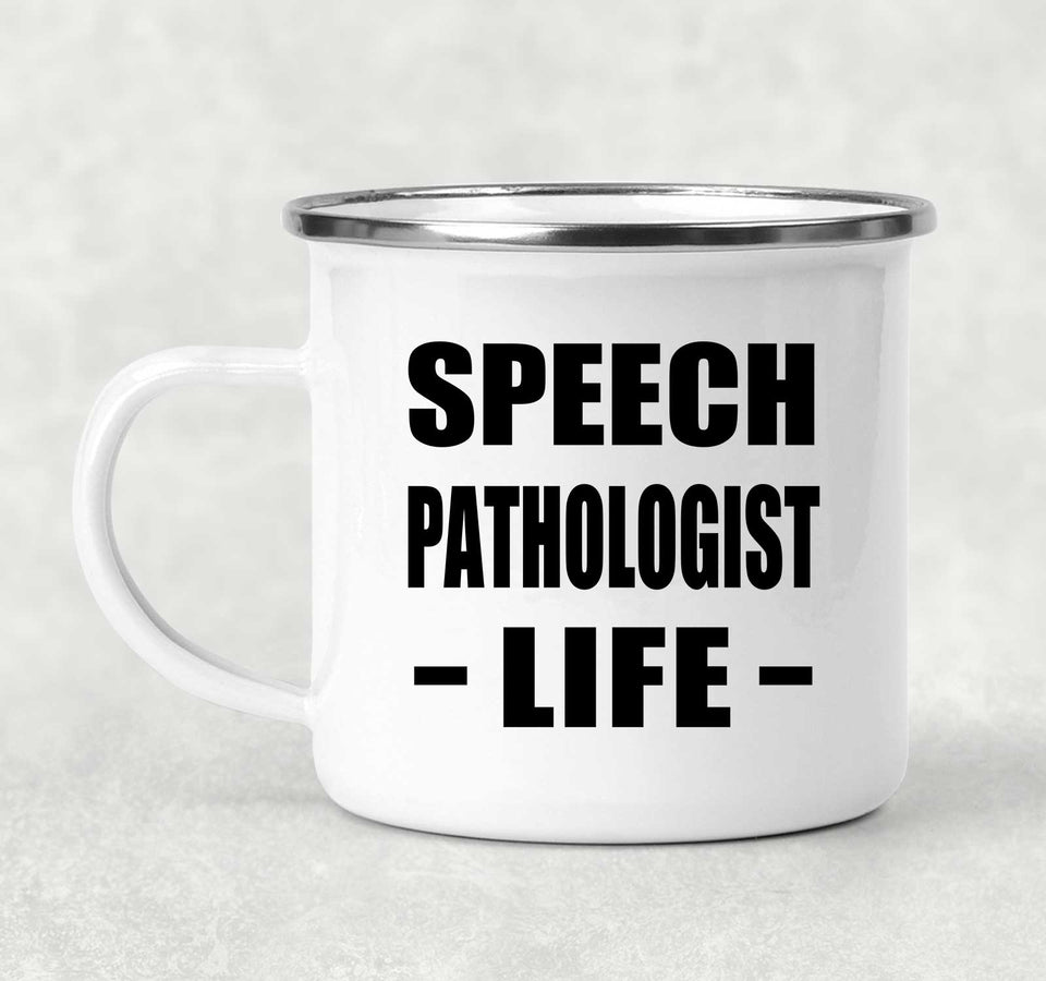 Speech Pathologist Life - 12oz Camping Mug