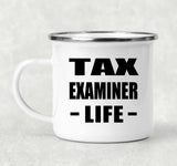 Tax Examiner Life - 12oz Camping Mug
