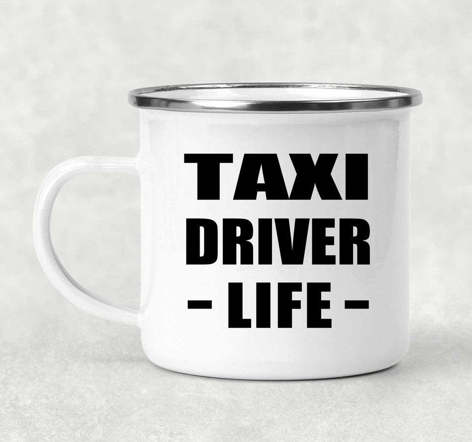 Taxi Driver Life - 12oz Camping Mug