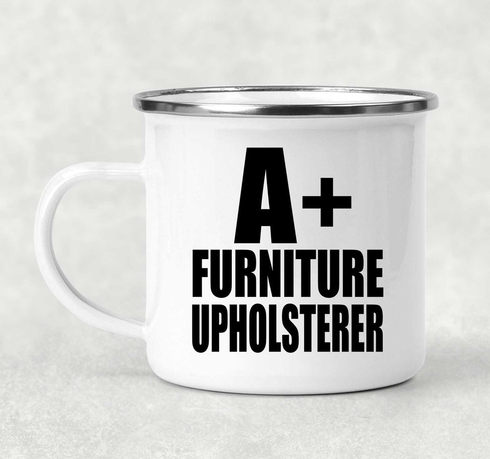 A+ Furniture Upholsterer - 12oz Camping Mug