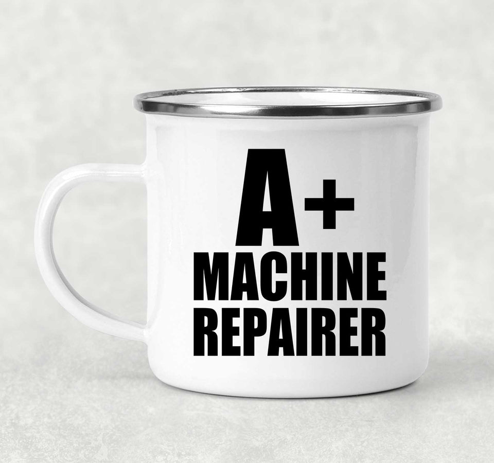 A+ Machine Repairer - 12oz Camping Mug